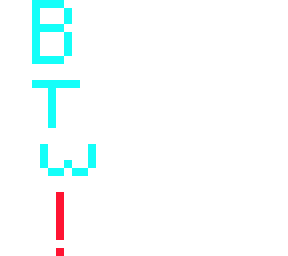 btw