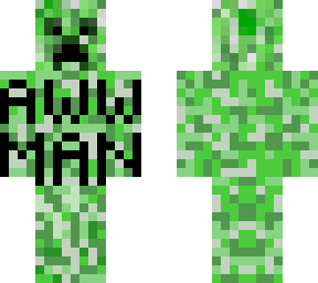 creeper! awwww man