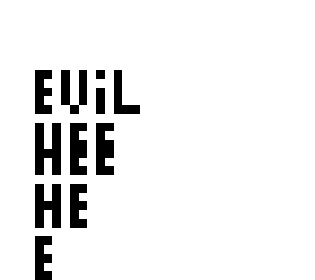 evil hee hee