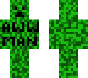 creeper (aww man)