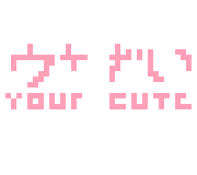 your cute