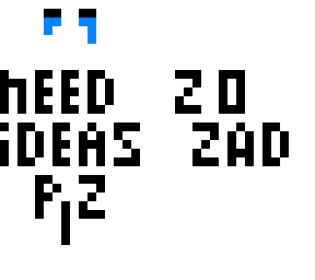 need ideas plz
