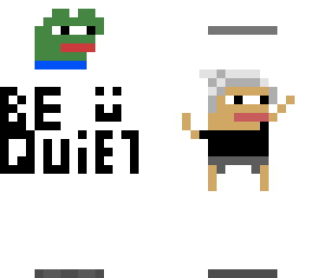 be quiet :) pepe