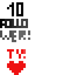 :+tysm for 10+ follower!+: