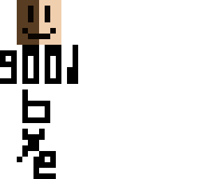good bye (read description)