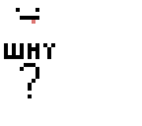 why?