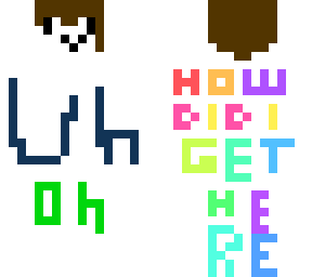 how did i get here? oh. i'm dumb