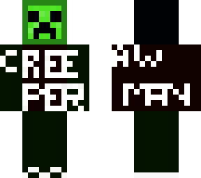 creeper aw man!!!
