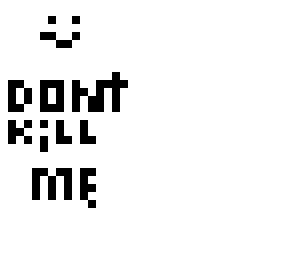 dont kill me