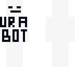 ur a bot