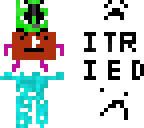 i tried (creeper)