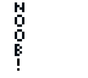 noob!