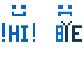 ! hi ! ! bye !