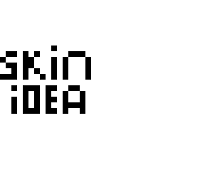skin idea needed!