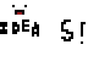 i need ideas