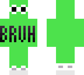 green bruh