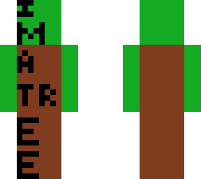 im a tree!