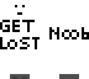 get lost noob