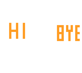 hi bye
