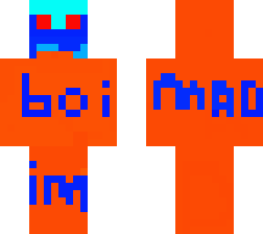 boi im mad