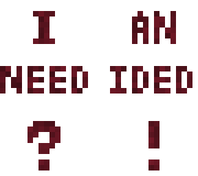 i need ideas, read disc!