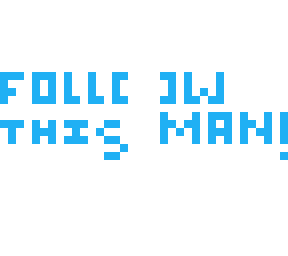 follow this man!