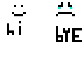 hi bye man