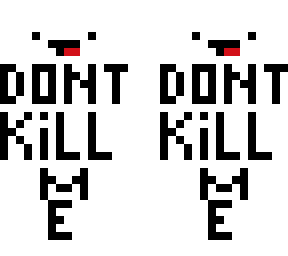 dont kill me