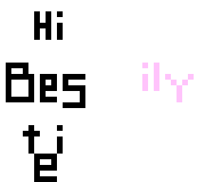 hi bestie <3