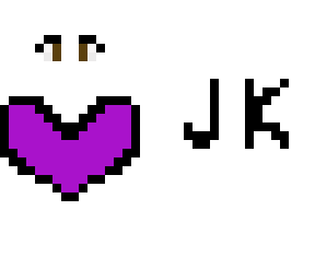 i love......... jk