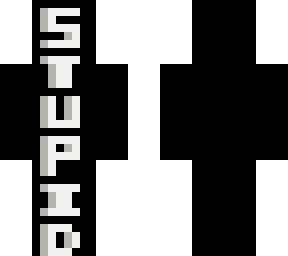 stupid. (it’s a joke)