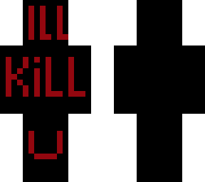 " i'll kill you"