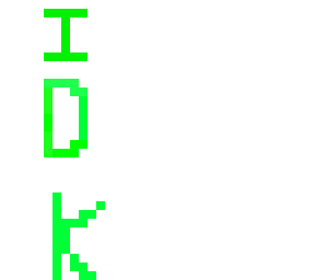 i d k