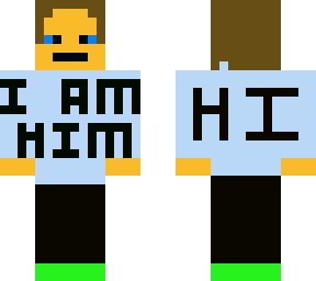i am him